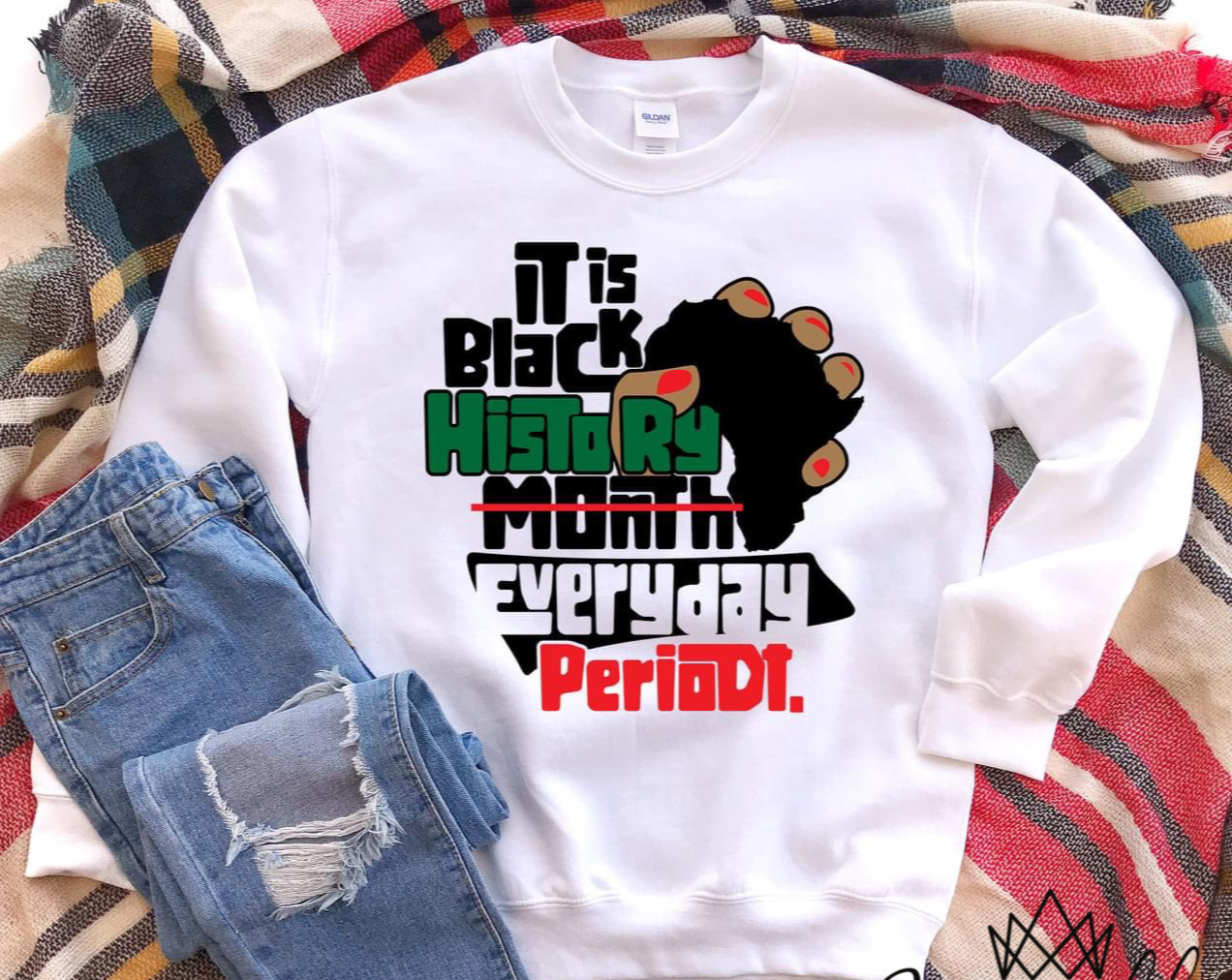 Black History Everyday Period Sweatshirt - - Cynfully Designed