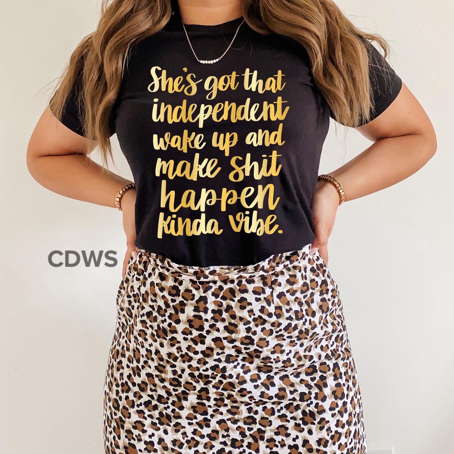 She got that independent wake up - - Cynfully Designed