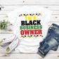I Am A Black Business Owner Graphic Tee